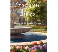 Tranquil Lines: Blooming Fountain Escape:Adult Coloring Book