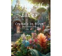 Tranquil Lines: Crystals in Bloom:Adult Coloring Book