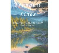 Tranquil Lines: Peaceful Peaks to Color:Adult Coloring Book
