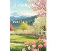 Tranquil Lines: Petals & Light:Adult Coloring Book