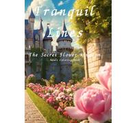 Tranquil Lines: The Secret Flower Kingdom:Adult Coloring Book