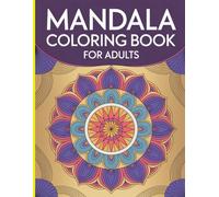 Tranquil Mandalas: A Therapeutic Coloring Book for Adults: 50 Intricate Mandala Designs to Relieve Stress, Calm the Mind, and Boost Creativity