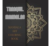 Tranquil Mandalas: Mandala Art Coloring Book