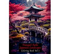 Tranquil Paths: Japanese Landscapes Coloring Book Vol 1