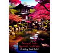 Tranquil Paths: Japanese Landscapes Coloring Book Vol 2
