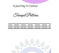 Tranquil Patterns: A Journey In Colour