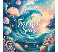 Tranquil Seas: A Soothing Ocean-Themed Coloring Experience for Adults