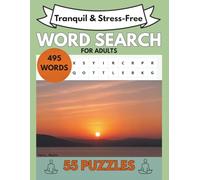 Tranquil & Stress-Free Word Search: A Stress Relief Word Hunt with 495 Serene Words to Soothe Your Soul. 495 Soothing Words to Relieve Stress and Find Peace. (EXCITING WORD SEARCH BOOKS)