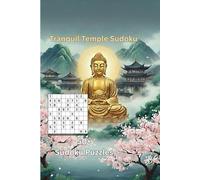 Tranquil Temple Sudoku: 50+ Puzzles | Mindful Moments in Every Grid | A Tranquil inspired message on each page | 6x9 Inches, 110 Pages