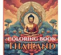 Tranquil Thailand: An Adult Coloring Journey Through Culture, Nature, and Spiritual Beauty: Relaxing and Intricate Coloring Pages Featuring Thai ... Art (Adult Coloring Book. World Series.)