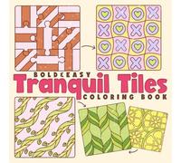 Tranquil Tiles: A Chill Pattern Coloring Book with Cute, Simple, Soothing Designs for Adults and Teens Who Just Wanna Zone Out and Color