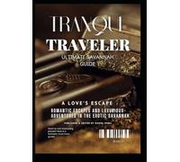 Tranquil Traveler by Daniel Duwa Publication: A Romantic Journey Through Kenya’s Untamed Luxury Landscapes
