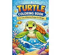 Tranquil Turtle Coloring Book A Relaxing Collection of Majestic Sea & Land Turtle Designs for Stress Relief and Mindful Coloring: Beautiful Turtle ... & Seniors | Calming Anti-Stress Coloring.