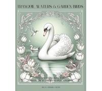 Tranquil Waters & Garden Birds: Adult Coloring Book with Swans, Ducks, Geese, Storks, Songbirds, Fountains, and Peaceful Garden Scenes (Tranquil Nature Coloring Collection)