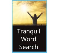 Tranquil word search puzzles: Word Search Puzzles with Easy to Read Print about Peaceful, Calm, Zen, and more | 6x9 inches, 120 pages | 60 Puzzles... Gift for Rest, Relaxation, and travel.