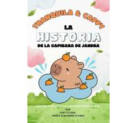 Tranquila & Cappy: La Historia de la Capibara de Jandra