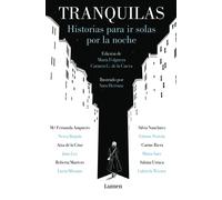 Tranquilas. Historias para ir solas por la noche. | María Folguera, Carmen G. De La Cueva, Sara Herranz