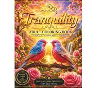 Tranquility Coloring Book: 55 Relaxing Coloring Pages Featuring Animals, Flowers, Landscapes & Mandala Designs for Mindfulness and Stress Relief