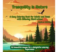 Tranquility in Nature: A Cozy Coloring Book for Adults and Teens with Relaxing Illustrations