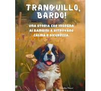 Tranquillo, Bardo!: Una festa di emozioni che passo dopo passo, trovano il loro posto (Cresciamo con Bardo)