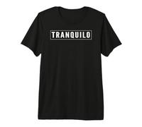 Tranquilo Playera Graphics - Camiseta Camiseta Premium