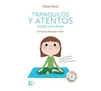 Tranquilos y atentos como una rana. La meditación para niños...Con sus padres (Psicología) + 1 CD-DA