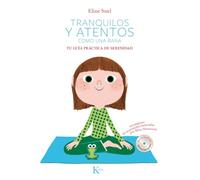 Tranquilos y atentos como una rana. Tu guía práctica de serenidad | Eline Snel