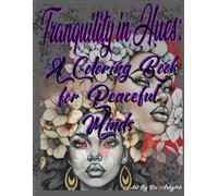 Tranquilty in Hues: A Coloring Book For Peaceful Minds