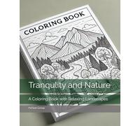 Tranqulity and Nature: A Coloring Book with Relaxing Landscapes