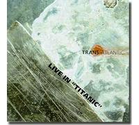 Trans-Atlantic - Live in Titanic - Trans-Atlantic (UK Import)