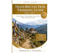 Trans Bhutan Trail Trekking Guide 2026-2027: Route Planning, Cultural Insights, Seasonal Tips, Maps, and Wilderness Safety