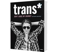 trans*: don't judge my journey | Porträts junger trans* Menschen