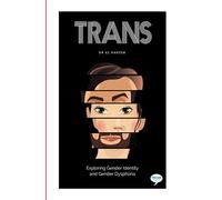 Trans: Exploring Gender Identity and Gender Dysphoria