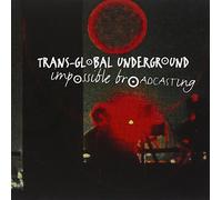 Trans-global Underground - Impossible Broadcasting