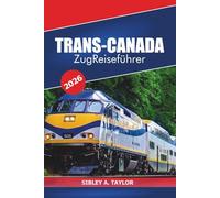 Trans-Kanada Zugreiseführer 2026: Erkundung der landschaftlich reizvollen Routen von Vancouver nach Montreal, ikonischen Sehenswürdigkeiten, versteckten Schätzen und wichtigen Tipps für Bahnabenteuer
