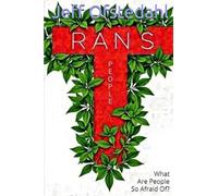 Trans People: What Are People So Afraid Of?