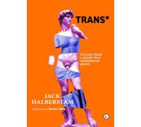 Trans: Una guía rápida y peculiar de la variabilidad de género