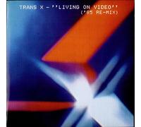Trans-X - Trans-X - Living On Video ('85 Re-Mix) - [7"]