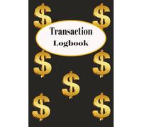 Transaction Logbook: Budgeting and Financial Journal for Tracking Earnings and Expenses Over Time, Great Tool for Monitoring Personal and Business ... 1500 Transactions, 100 Pages, 6x9 Inches