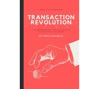 Transaction Revolution - Color Edition: The Methodology for Transaction Transforming Startups