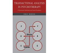 Transactional Analysis in Psychotherapy: A Systematic Individual and Social Psychiatry