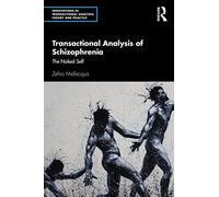 Transactional Analysis of Schizophrenia: The Naked Self (Innovations in Transactional Analysis: Theory and Practice)