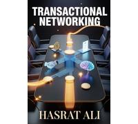 Transactional Networking: Build a high-value network, foster strategic professional relationships, and cultivate connections that directly generate financial opportunities