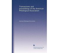 Transactions and proceedings of the American Philological Association: Volume 6