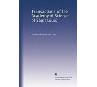 Transactions of the Academy of Science of Saint Louis: Volume 23
