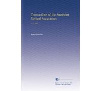 Transactions of the American Medical Association.: V. 33 1882