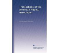 Transactions of the American Medical Association: Volume 30