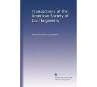 Transactions of the American Society of Civil Engineers: Volume 44