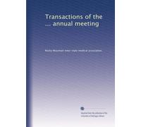 Transactions of the ... annual meeting: Volume 1