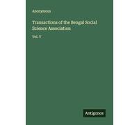 Transactions of the Bengal Social Science Association: Vol. V